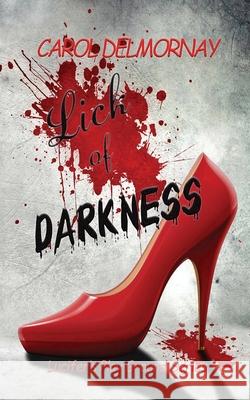 Lick Of Darkness Carol Delmornay 9781393270034 Carol Delmornay