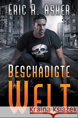 Beschädigte Welt Eric R Asher 9781393270584