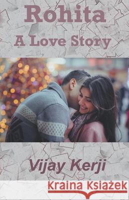 Rohita - A Love Story Vijay Kerji 9781393271123