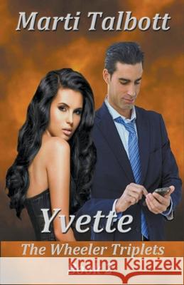 Yvette: The Wheeler Triplets Marti Talbott 9781393273431 MT Creations