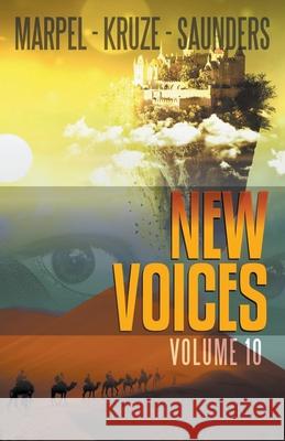 New Voices Vol. 010 S. H. Marpel J. R. Kruze R. L. Saunders 9781393275350 Living Sensical Press