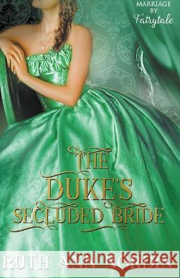 The Duke's Secluded Bride Ruth Ann Nordin   9781393275701 Ruth Ann Nordin