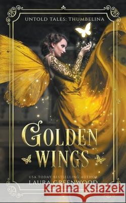 Golden Wings Laura Greenwood 9781393284628