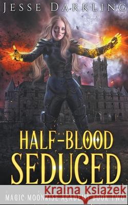 Half-Blood Seduced Jesse Darkling 9781393298571 Rowan Publishing, LLC