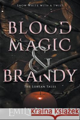 Blood Magic and Brandy Emily Michel 9781393299424 Emily Michel