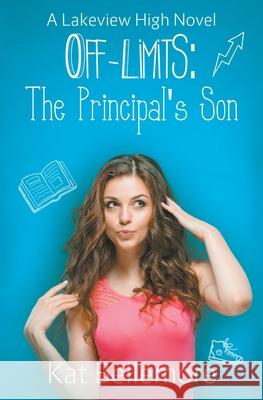 Off Limits: The Principal's Son Kat Bellemore 9781393300922 Kat Bellemore