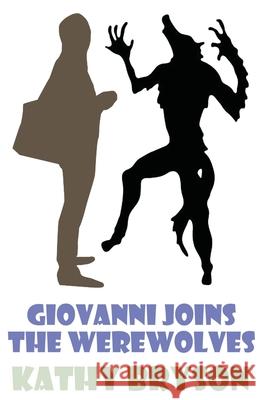 Giovanni Joins The Werewolves Kathy Bryson 9781393301929 Kathy Bryson