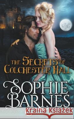 The Secrets Of Colchester Hall Sophie Barnes 9781393302254 Sophie Barnes