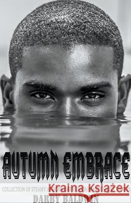 Autumn Embrace: Collection of Steamy African American Romance Short Stories Darby Baldwin 9781393305569 Pn.Books