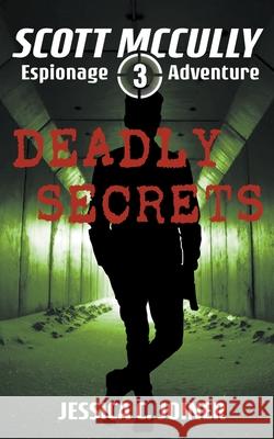 Deadly Secrets Jessica C Joiner 9781393307457 Faith, Loyalty, Adventure Publishing
