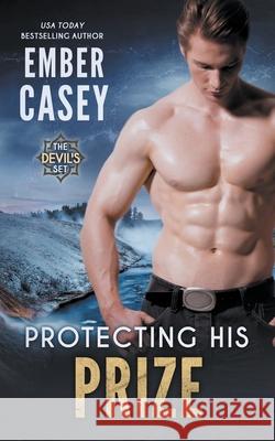 Protecting His Prize Ember Casey 9781393311003