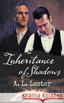 Inheritance of Shadows A. L. Lester 9781393312246 A.L. Lester