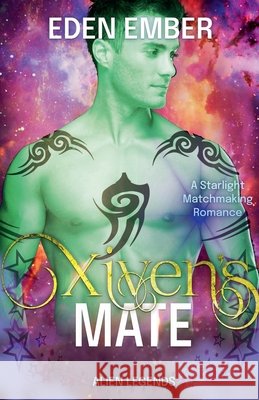 Xiven's Mate Eden Ember 9781393315896 Perfectly Plotted Books