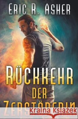 Rückkehr der Zerstörerin Eric R Asher 9781393318286