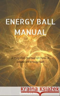 Energy Ball Manual Charles Mage 9781393324546 Draft2digital