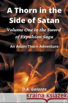 A Thorn in the Side of Satan D a Galante 9781393329190 D.A. Galante