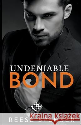 Undeniable Bond Reese Spenser 9781393329985