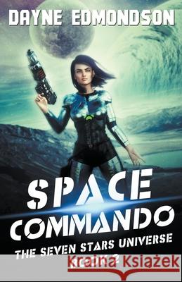 Space Commando Dayne Edmondson 9781393338154 Draft2digital
