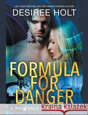 Formula For Danger Desiree Holt 9781393338659 Desiree Holt