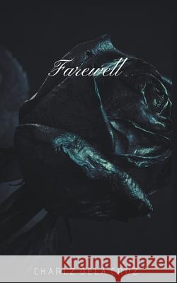 Farewell Charlz Dela Cruz 9781393344315