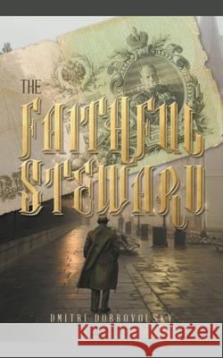 The Faithful Steward Dmitri Dobrovolski 9781393357872 Dmitri Dobrovolski