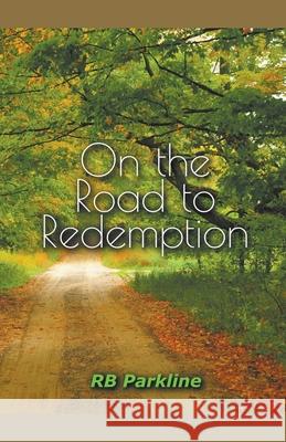 On the Road to Redemption Rb Parkline 9781393368212 RB Parkline