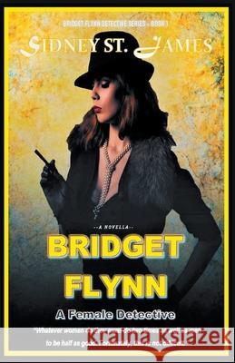 Bridget Flynn - A Female Detective Sidney S 9781393380443 Beebop Publishing Group