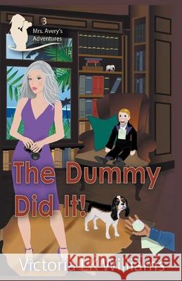 The Dummy Did It Victoria Lk Williams 9781393380689 Draft2digital