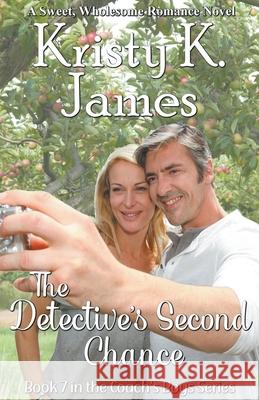 The Detective's Second Chance Kristy K James 9781393386520 Kristy K. James