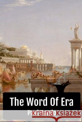 The Word Of Era Paul Haedo   9781393389095 Solan Publishing