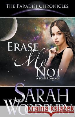 Erase Me Not Sarah Woodbury 9781393389477 Draft2digital