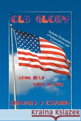 Old Glory Howard D. Chaney 9781393393894 Berean Press Ministries