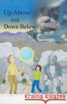 Up Above and Down Below Michael A. Susko 9781393397649 Allroneofus Publishing