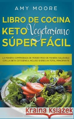 Libro de cocina Keto Vegetariano Amy Moore 9781393398790