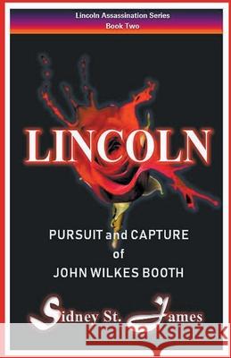 Lincoln - Pursuit and Capture of John Wilkes Booth Sidney S 9781393400219 Beebop Publishing Group