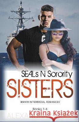 SEALs N Sorority Sisters Alexandra Isobel   9781393407379 Alexandra Isobel