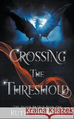 Crossing the Threshold Ruth Athmore 9781393420224 Sebastian & Theodore Publishers