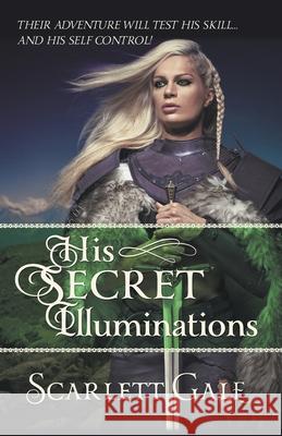 His Secret Illuminations Scarlett Gale 9781393428466 Unnatural Redhead Creations