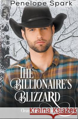 The Billionaire's Blizzard Penelope Spark 9781393435105 New Creation Books