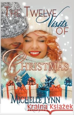 The Twelve Visits of Christmas Michelle Lynn Brown 9781393442004