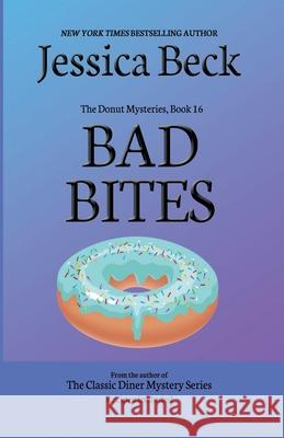 Bad Bites Jessica Beck 9781393442295 Cozy Publishing