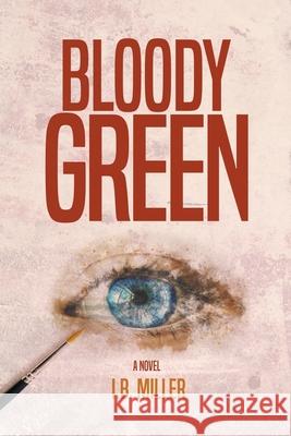 Bloody Green I B Miller 9781393446118 Draft2digital