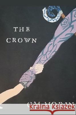 The Crown C. M. Morin 9781393446644 C.M Morin