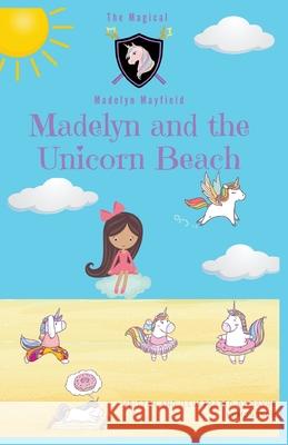 Madelyn and the Unicorn Beach Dayne Edmondson 9781393446682 Draft2digital