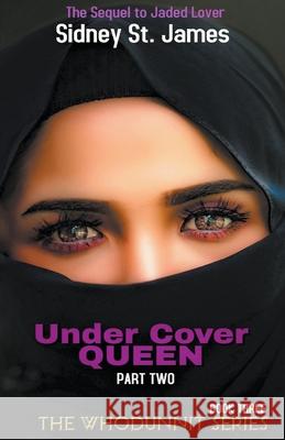 Under Cover Queen - Sequel to Jaded Lover Sidney St James 9781393450894 Beebop Publishing Group
