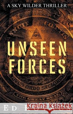 Unseen Forces Ed Kovacs 9781393452928 Phoenix Group