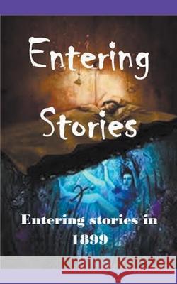 Entering Stories in 1899 William Stone Greenhill 9781393454045