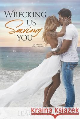Wrecking Us Saving You Leaona Luxx 9781393460237 Leaona Luxx