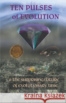 Ten Pulses of Evolution & the Surprising Nature of Evolutionary Time Susko, Michael A. 9781393464624 Allroneofus Publishing