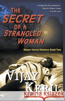 The Secret of a Strangled Woman Vijay Kerji 9781393466833